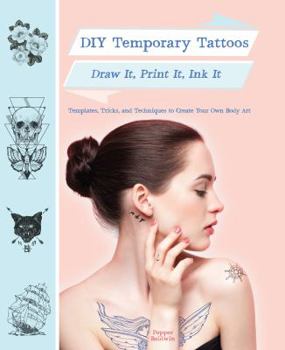 Paperback DIY Temporary Tattoos: Draw It, Print It, Ink It Book