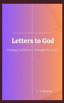 Paperback Letters to God: Praising God: Poetry through the years Book