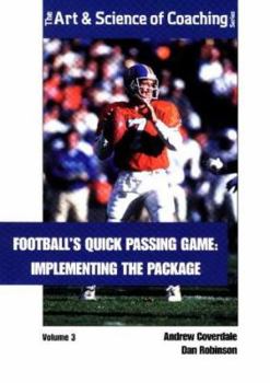 Paperback Football's Quick Passing Game : Implementing the Package (Football's Quick Passing Game , Vol 3) Book