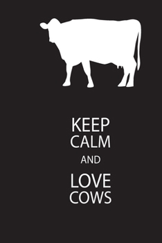 Paperback Keep Calm And Love Cow: Black Notebook 120 Blank Lined Page (6 x 9'), Original Design, College Ruled Book