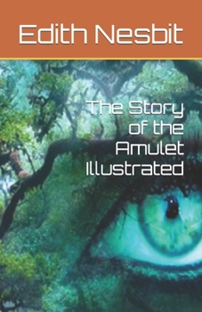 The Story of the Amulet Illustrated