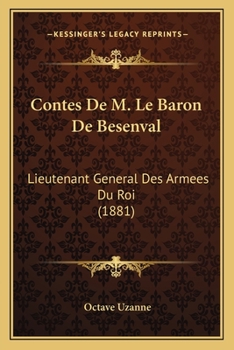 Contes De M. Le Baron De Besenval: Lieutenant General Des Armees Du Roi (1881)