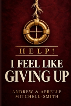 Help! I Feel Like Giving Up (The Help Library)