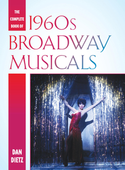 Hardcover The Complete Book of 1960s Broadway Musicals Book