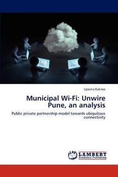 Paperback Municipal Wi-Fi: Unwire Pune, an Analysis Book