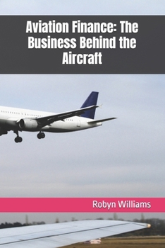 Paperback Aviation Finance: The Business Behind the Aircraft Book