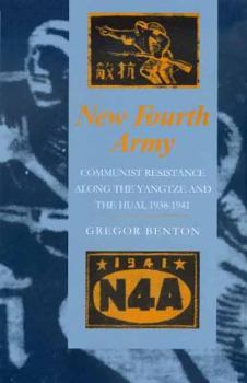 Hardcover New Fourth Army: Communist Resistance Along the Yangtze and the Huai, 1938-1941 Book
