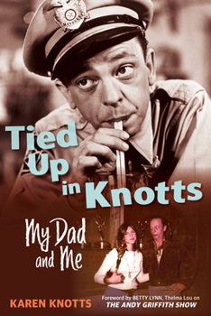 Hardcover Tied Up in Knotts: My Dad and Me Book