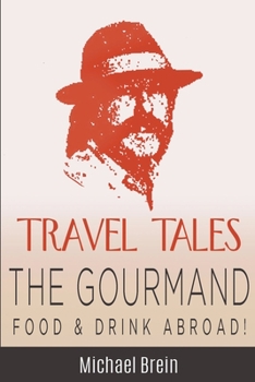 Paperback Travel Tales: The Gourmand -- Food & Drink Abroad! Book