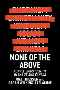 Hardcover None of the Above: Nonreligious Identity in the Us and Canada Book