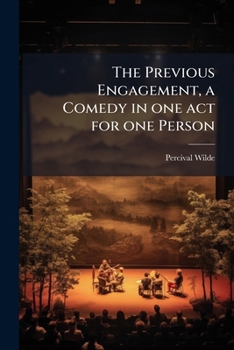 Paperback The Previous Engagement, a Comedy in one act for one Person Book