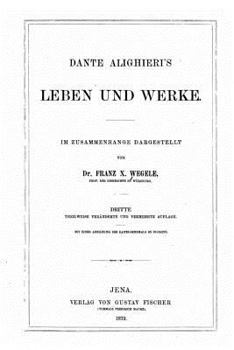 Paperback Dante Alighieri's Leben und Werke [German] Book