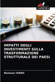 Paperback Impatti Degli Investimenti Sulla Trasformazione Strutturale Dei Paesi [Italian] Book