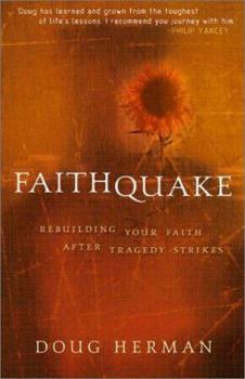 Paperback Faithquake: Rebuilding Your Faith After Tragedy Strikes Book