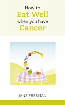 Paperback How to Eat Well when you have Cancer Book