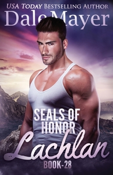 Lachlan - Book #28 of the SEALs of Honor