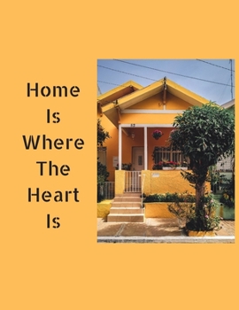 Paperback Home Is Where The Heart Is: Home Notebook 8.5 x 11 Inches 120 Lined Pages Book