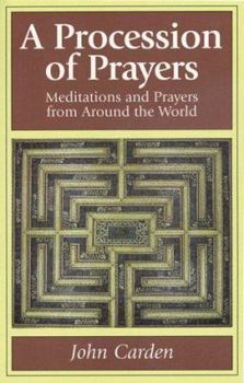 Paperback A Procession of Prayers: Prayers and Meditations from Around the World Book