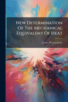 Paperback New Determination Of The Mechanical Equivalent Of Heat Book