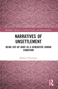 Narratives of Unsettlement: Being Out-Of-Joint as a Generative Human Condition