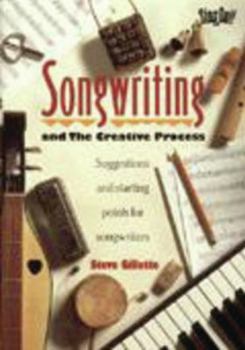 Paperback Songwriting and the Creative Process: Suggestions and Starting Points for Songwriters Book