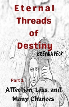 Paperback Eternal Threads of Destiny: Affection, Loss, and Many Chances Book