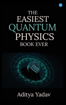 Paperback The Easiest Quantum Physics Book Ever Book