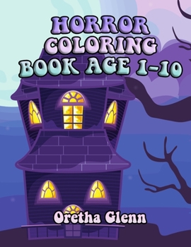 Horror Coloring Book Age 1-10: Good HORROR Coloring for kid age 1-10