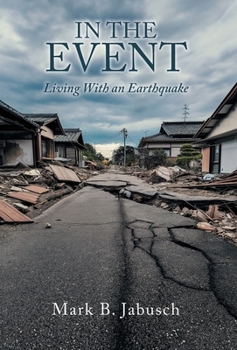 Hardcover In The Event: Living With an Earthquake Book