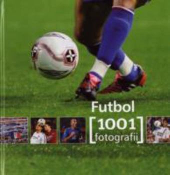 Paperback Futbol 1001 Fotografii Fk Op Book