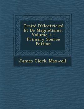 Paperback Traite D'Electricite Et de Magnetisme, Volume 1 - Primary Source Edition [Danish] Book