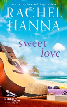 Sweet Love - Book #8 of the January Cove