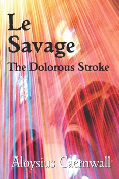 Paperback Le Savage: The Dolorous Stroke Book