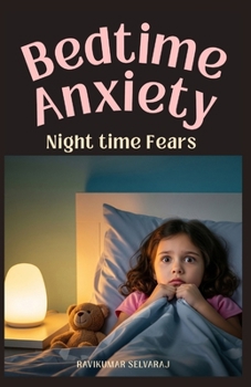 Paperback Bedtime Anxiety for Kids Ages 4-8: 45 Stories That Tackle Common Nighttime Fears with Humor and Imaginative Solutions Book