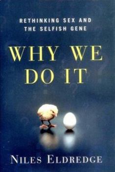 Hardcover Why We Do It: Rethinking Sex and the Selfish Gene Book