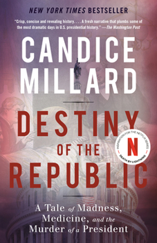 Paperback Destiny of the Republic: A Tale of Madness, Medicine and the Murder of a President Book