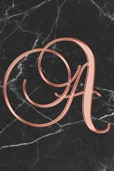 Paperback A Journal: A Monogram A Initial Capital Letter Notebook For Writing And Notes: Great Personalized Gift For All First, Middle, Or Book
