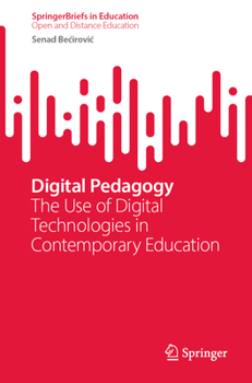 Paperback Digital Pedagogy: The Use of Digital Technologies in Contemporary Education Book