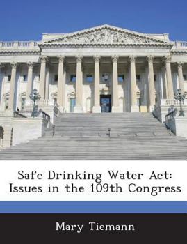 Paperback Safe Drinking Water ACT: Issues in the 109th Congress Book