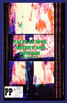 Paperback Tales of Woe, Misery and Despair Book