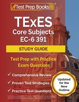 Paperback TExES Core Subjects EC-6 391 Study Guide: Test Prep with Practice Exam Questions [Updated for the New Outline] Book