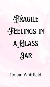 Hardcover Fragile Feelings in a Glass Jar Book