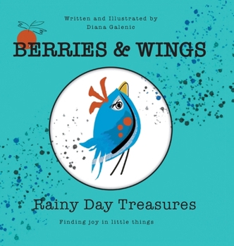 Rainy Day Treasures (Berries & Wings)