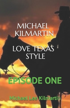 Paperback Michael Kilmartin Love Texas Style: Book One Book