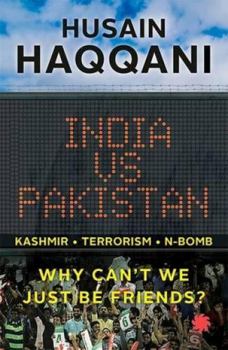 Paperback India vs Pakistan: Why Can t We Just be Friends? Book