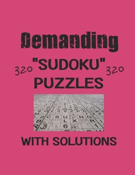 Paperback Demanding 320 Sudoku Puzzles with solutions: Have a blast with Sudoku puzzles Book