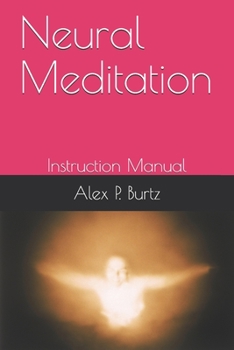 Paperback Neural Meditation: Instruction Manual Book