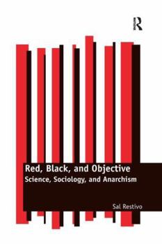 Paperback Red, Black, and Objective: Science, Sociology, and Anarchism Book