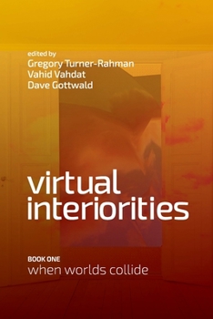 Paperback Virtual Interiorities: When Worlds Collide Book