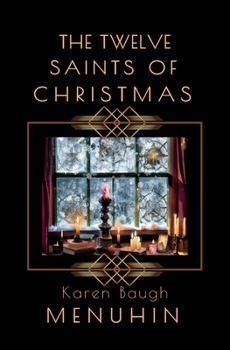 Paperback The Twelve Saints of Christmas Book